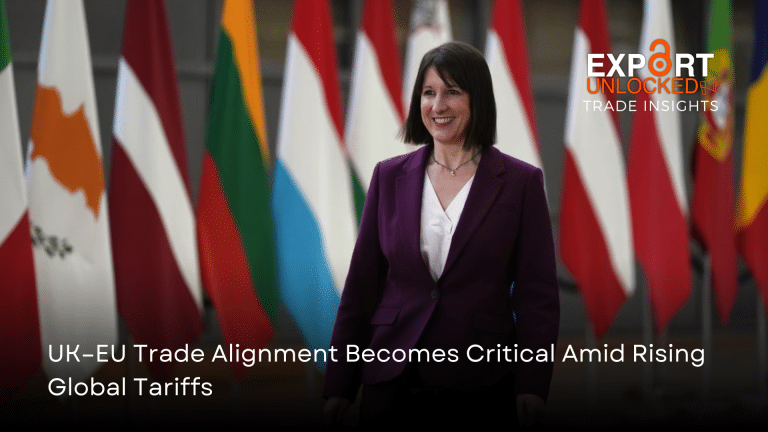 UK–EU Trade Alignment Becomes Critical Amid Rising Global Tariffs