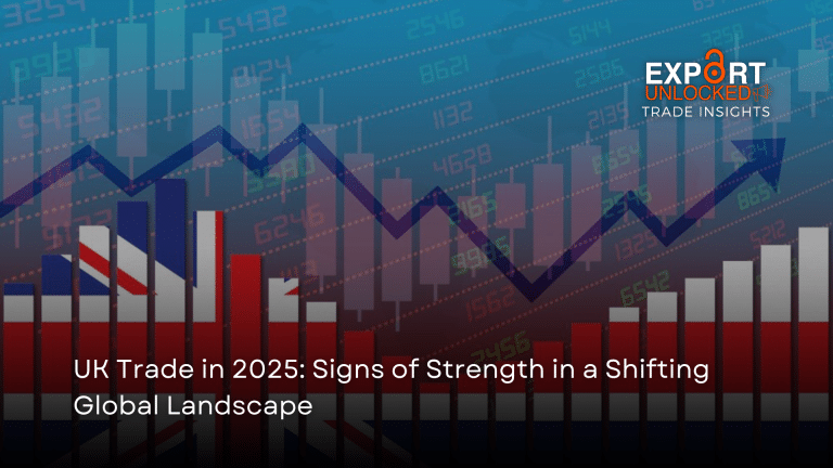 UK Trade in 2025: Signs of Strength in a Shifting Global Landscape​